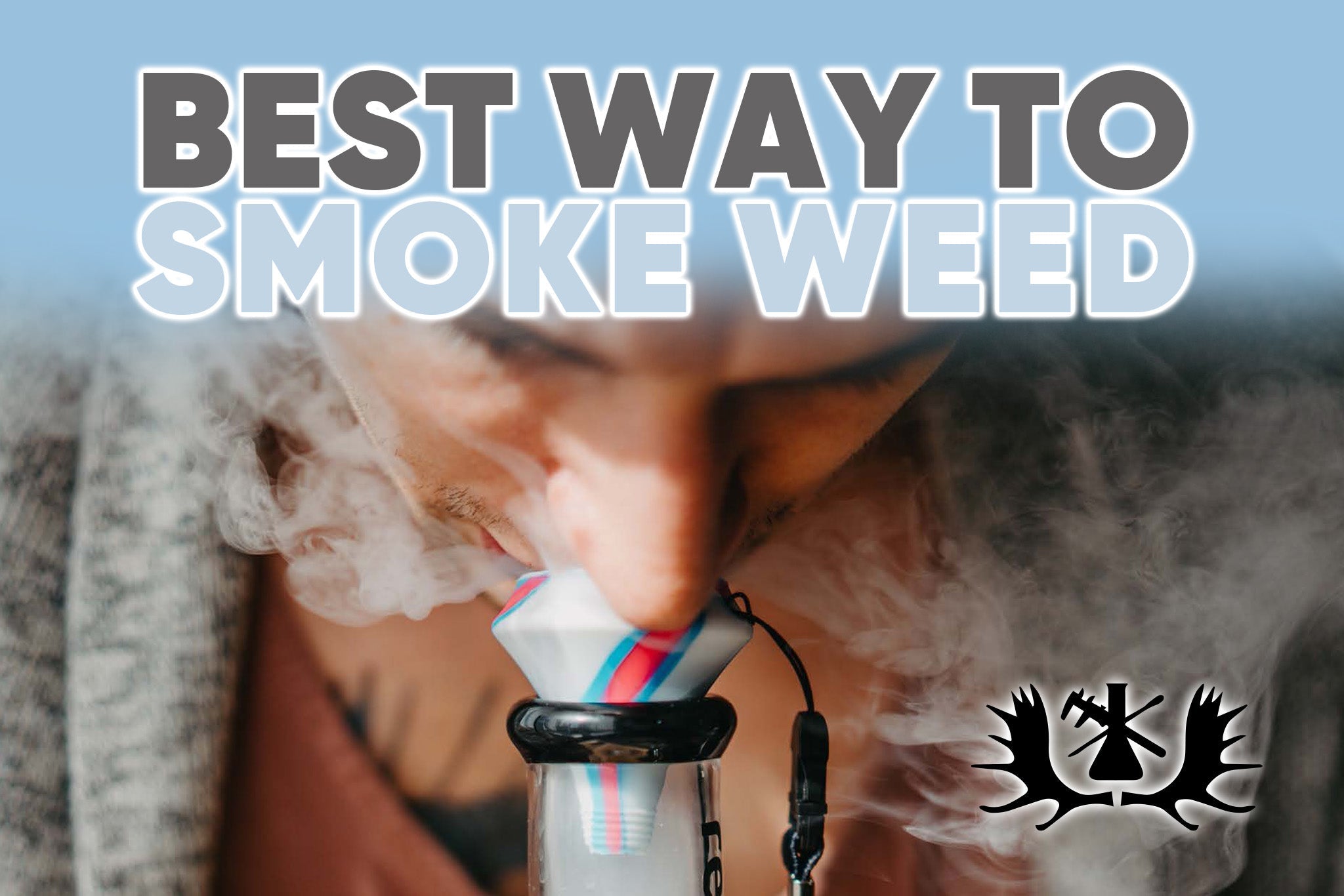 best way to smoke weed