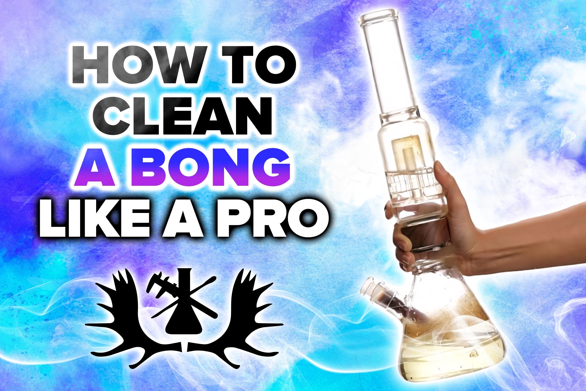 How To Clean a Bong Like  Pro