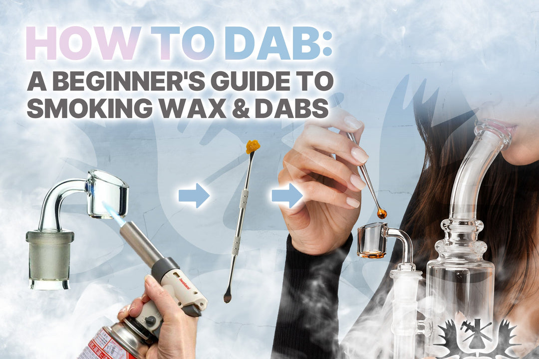 How to Dab: A Beginner's Guide to Smoking Wax & Dabs