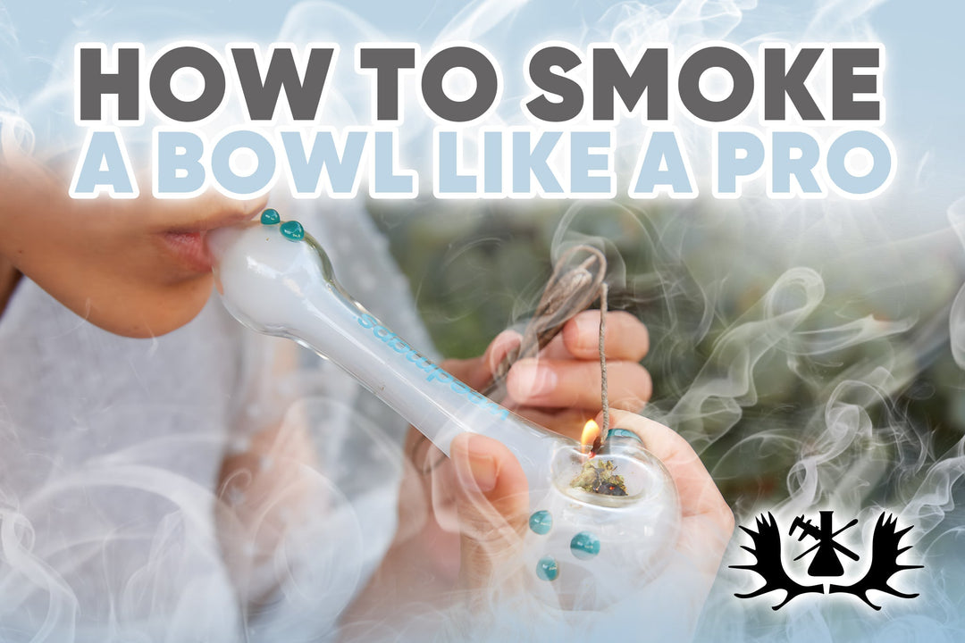 HOW TO SMOKE A BOWL LIKE A PRO - Moose Labs LLC