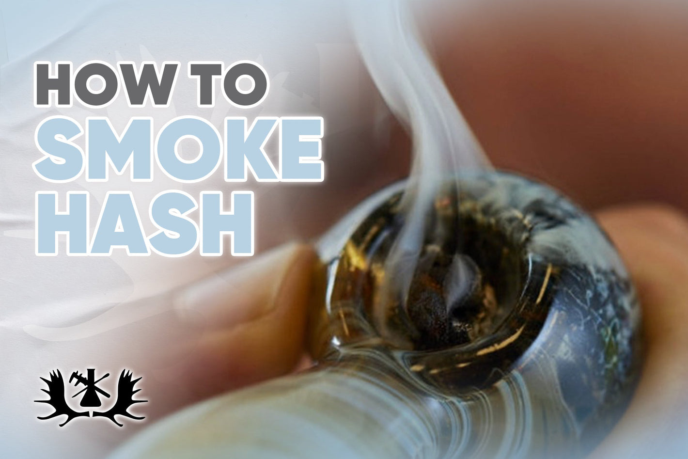 How To Smoke Hash - Moose Labs LLC