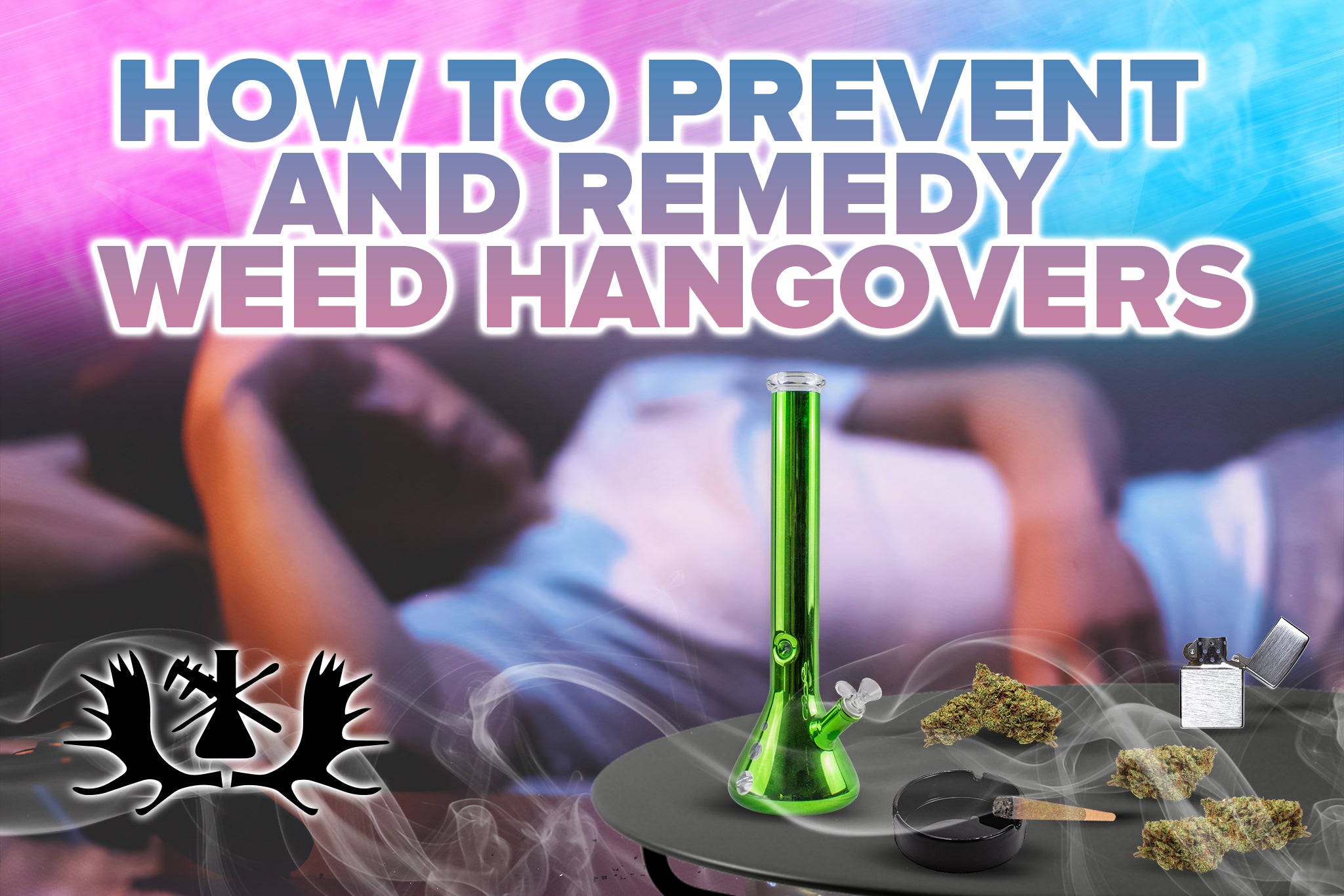 how To Prevent and Remedy Weed Hangovers