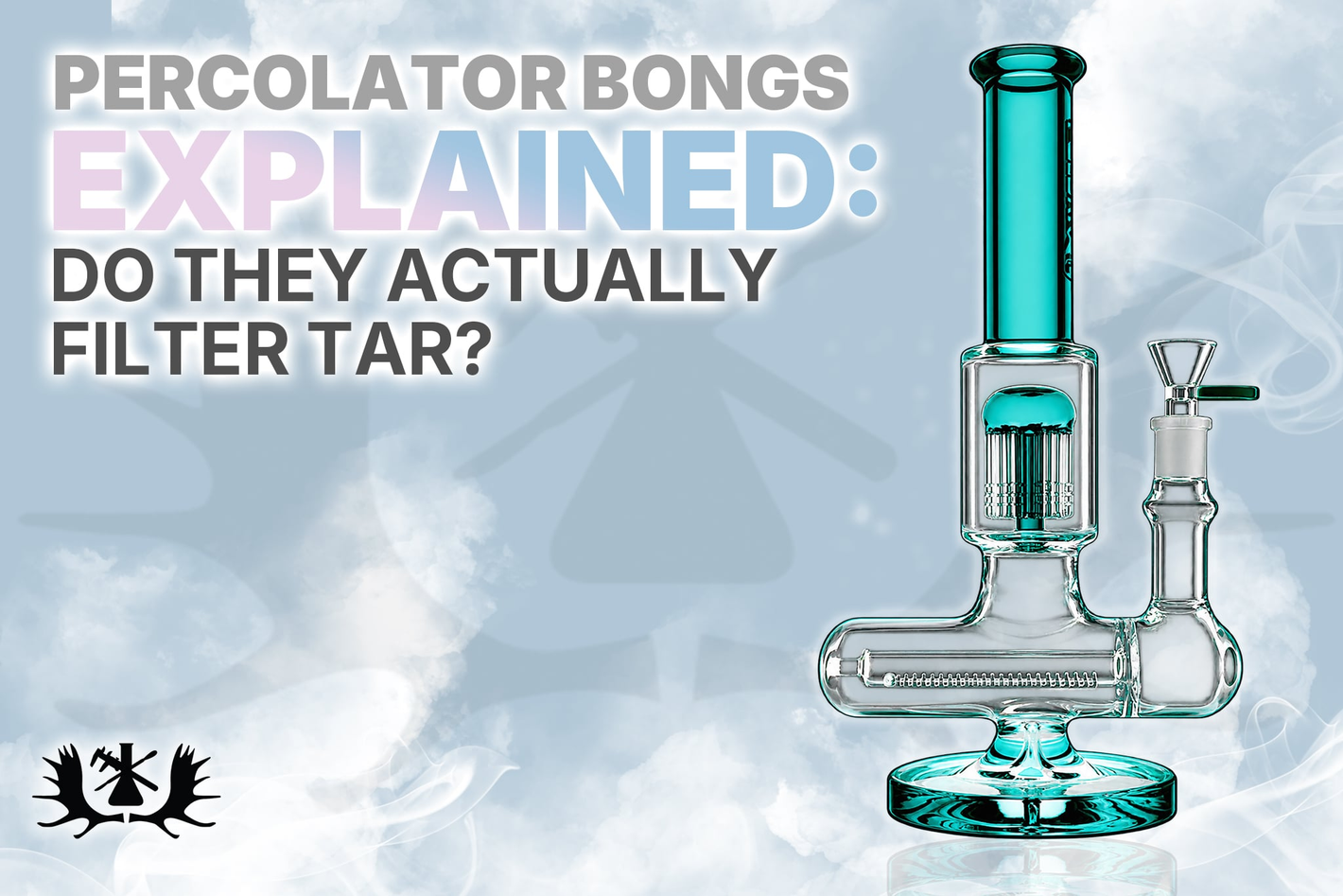 percolator bongs explained